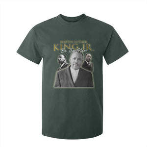 Martin Luther King Jr T Shirt For Kid Be The Man MLK Day Black History TS09 Dark Forest Green Print Your Wear