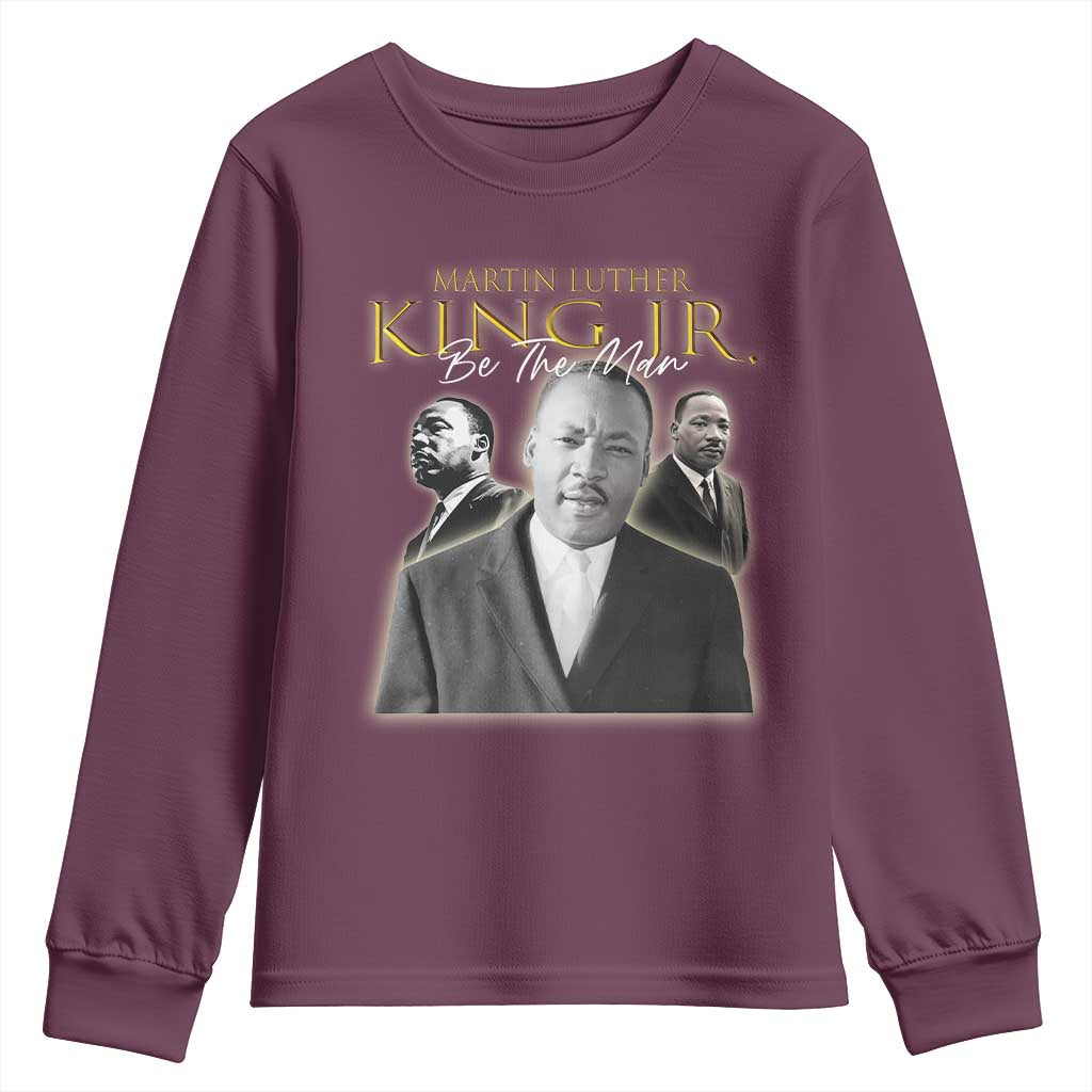 Martin Luther King Jr Youth Sweatshirt Be The Man MLK Day Black History TS09 Maroon Print Your Wear