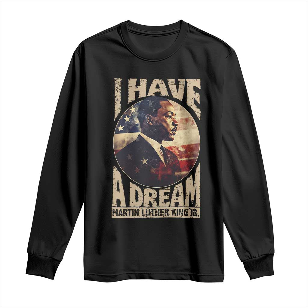 Martin Luther King Jr Long Sleeve Shirt I Have A Dream American Flag MLK Day Black History TS09 Black Print Your Wear