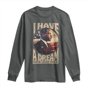 Martin Luther King Jr Long Sleeve Shirt I Have A Dream American Flag MLK Day Black History TS09 Dark Heather Print Your Wear