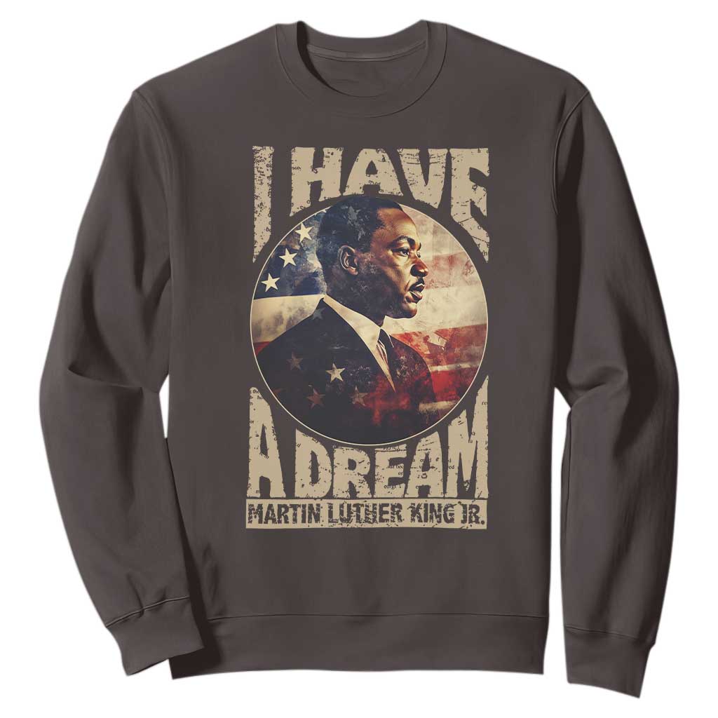 Martin Luther King Jr Sweatshirt I Have A Dream American Flag MLK Day Black History TS09 Dark Chocolate Print Your Wear