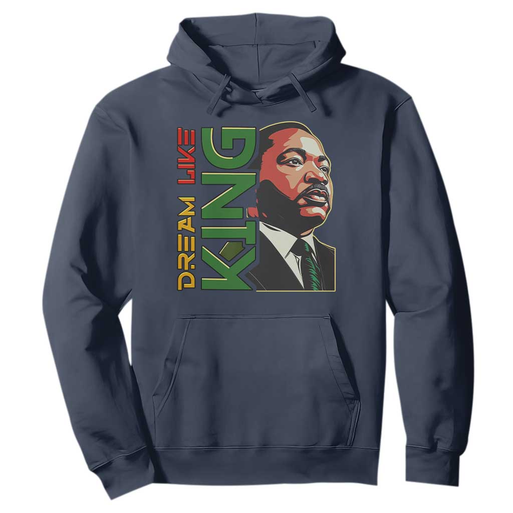 Martin Luther King Jr Hoodie Dream Like King MLK Day Black History TS09 Navy Print Your Wear