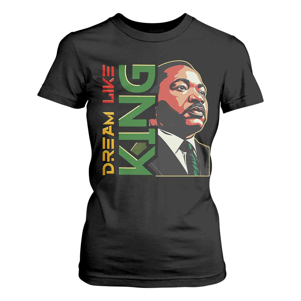 Martin Luther King Jr T Shirt For Women Dream Like King MLK Day Black History TS09 Black Print Your Wear