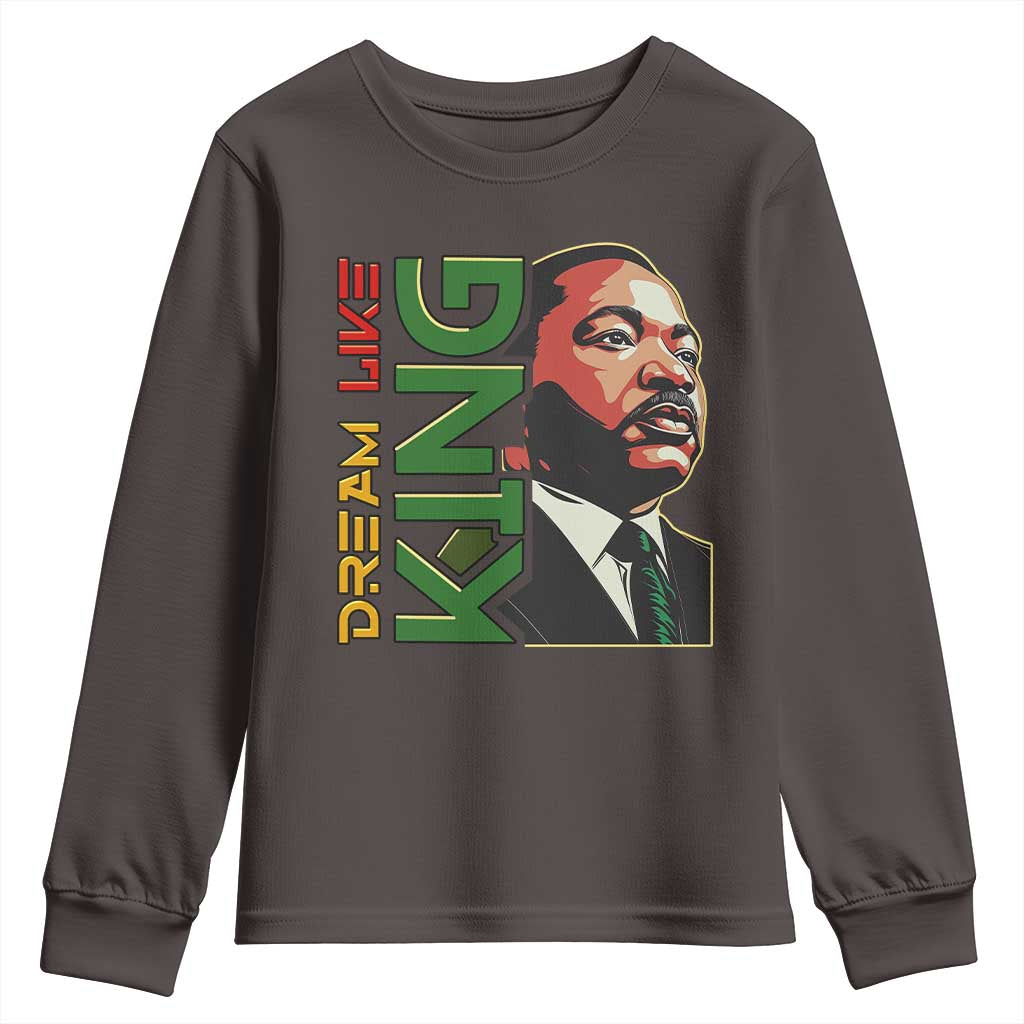 Martin Luther King Jr Youth Sweatshirt Dream Like King MLK Day Black History TS09 Dark Chocolate Print Your Wear