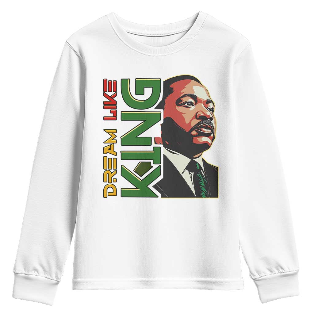 Martin Luther King Jr Youth Sweatshirt Dream Like King MLK Day Black History TS09 White Print Your Wear