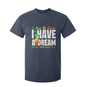 Martin Luther King Jr T Shirt For Kid I May Be Small But I Have A Dream Like King MLK TS09 Navy Print Your Wear