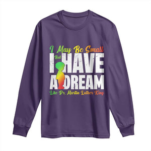 Martin Luther King Jr Long Sleeve Shirt I May Be Small But I Have A Dream Like King MLK TS09 Purple Print Your Wear