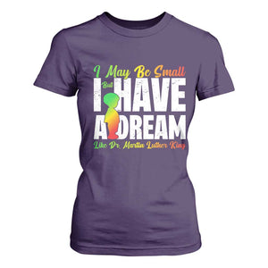 Martin Luther King Jr T Shirt For Women I May Be Small But I Have A Dream Like King MLK TS09 Purple Print Your Wear