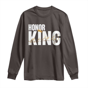 Martin Luther King Jr Day Long Sleeve Shirt Honoring The King MLK TS09 Dark Chocolate Print Your Wear