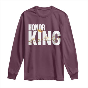 Martin Luther King Jr Day Long Sleeve Shirt Honoring The King MLK TS09 Maroon Print Your Wear