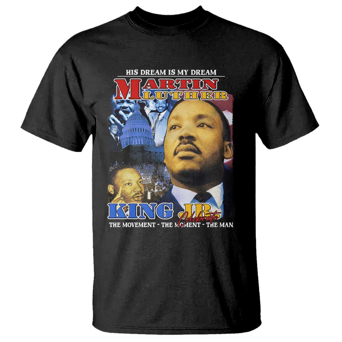 Martin Luther King Jr T Shirt His Dream Is My Dream American Flag MLK Day Black HIstory TS09 Black Print Your Wear