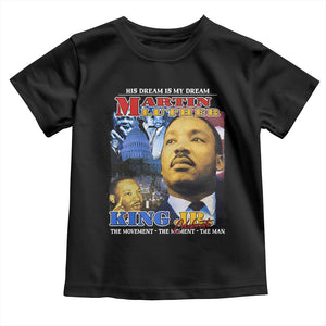 Martin Luther King Jr Toddler T Shirt His Dream Is My Dream American Flag MLK Day Black HIstory TS09 Black Print Your Wear