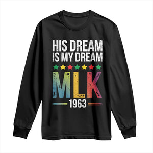 Martin Luther King Jr Long Sleeve Shirt His Dream Is My Dream 1963 Black History TS09 Black Print Your Wear