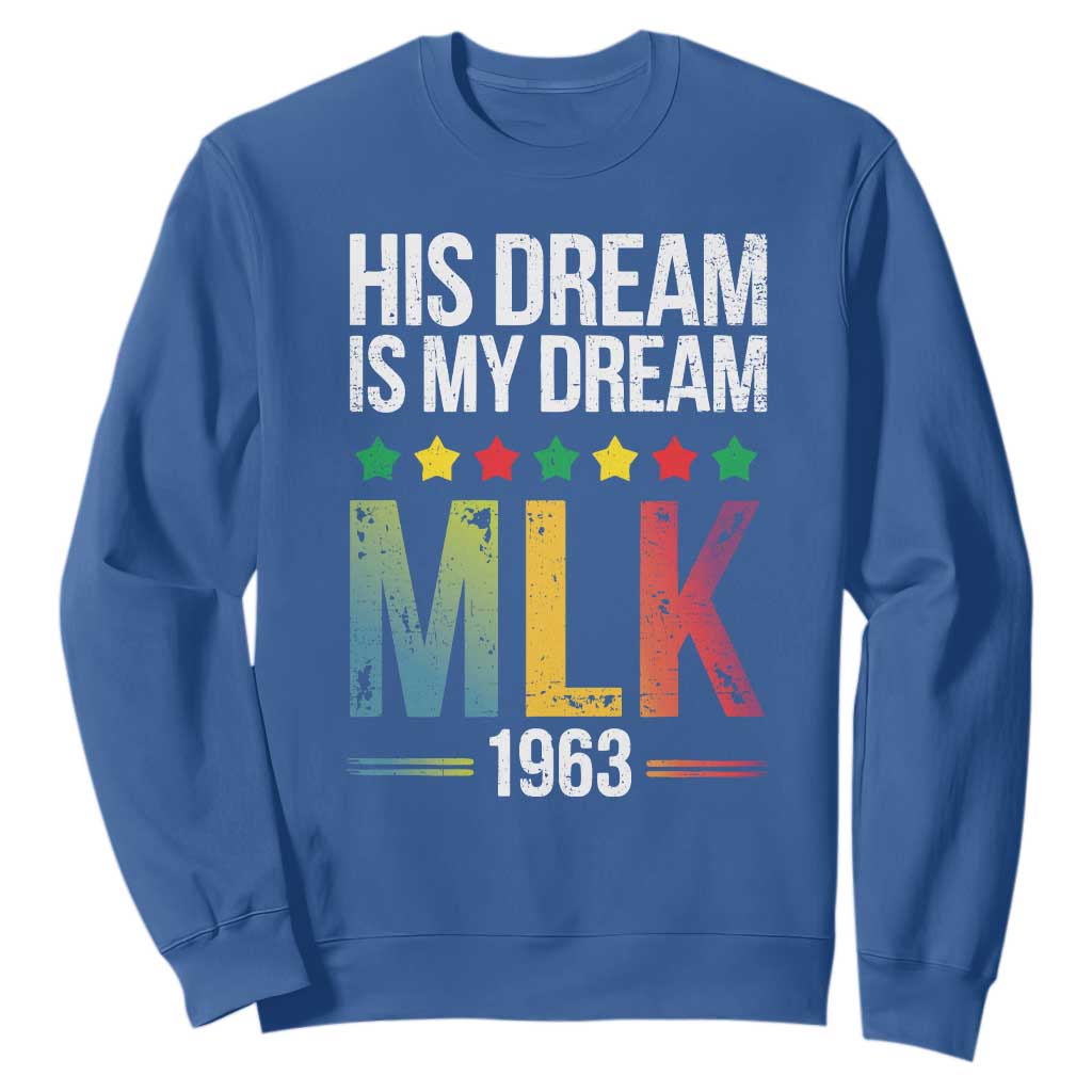 Martin Luther King Jr Sweatshirt His Dream Is My Dream 1963 Black History TS09 Royal Blue Print Your Wear