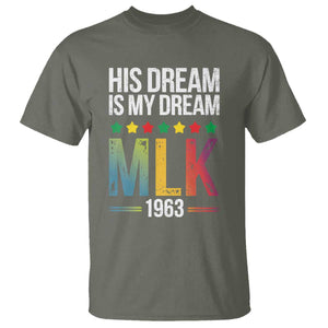 Martin Luther King Jr T Shirt His Dream Is My Dream 1963 Black History TS09 Military Green Print Your Wear