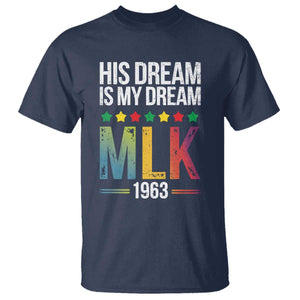 Martin Luther King Jr T Shirt His Dream Is My Dream 1963 Black History TS09 Navy Print Your Wear