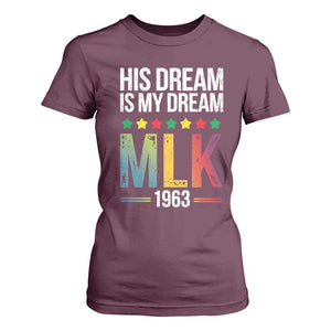 Martin Luther King Jr T Shirt For Women His Dream Is My Dream 1963 Black History TS09 Maroon Print Your Wear