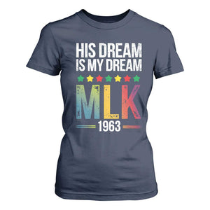 Martin Luther King Jr T Shirt For Women His Dream Is My Dream 1963 Black History TS09 Navy Print Your Wear