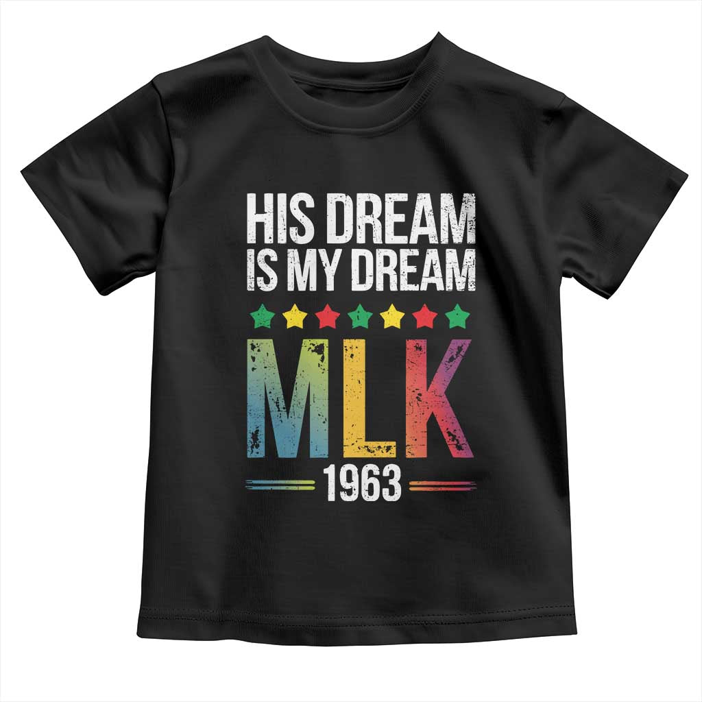 Martin Luther King Jr Toddler T Shirt His Dream Is My Dream 1963 Black History TS09 Black Print Your Wear