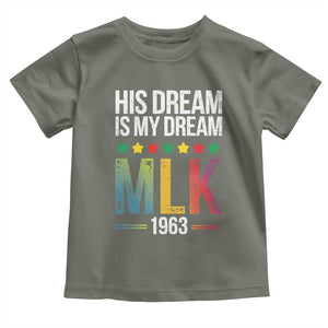 Martin Luther King Jr Toddler T Shirt His Dream Is My Dream 1963 Black History TS09 Military Green Print Your Wear