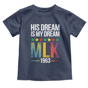 Martin Luther King Jr Toddler T Shirt His Dream Is My Dream 1963 Black History TS09 Navy Print Your Wear