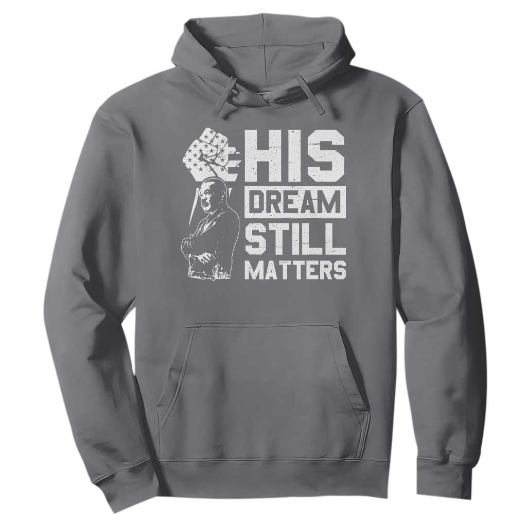 Martin Luther King Jr Hoodie His Dream Still Matters TS09 Charcoal Print Your Wear