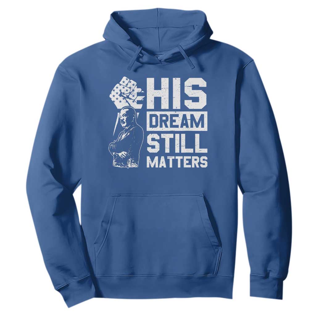 Martin Luther King Jr Hoodie His Dream Still Matters TS09 Royal Blue Print Your Wear