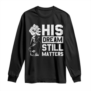 Martin Luther King Jr Long Sleeve Shirt His Dream Still Matters TS09 Black Print Your Wear