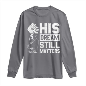 Martin Luther King Jr Long Sleeve Shirt His Dream Still Matters TS09 Charcoal Print Your Wear