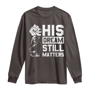 Martin Luther King Jr Long Sleeve Shirt His Dream Still Matters TS09 Dark Chocolate Print Your Wear