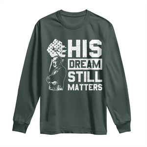 Martin Luther King Jr Long Sleeve Shirt His Dream Still Matters TS09 Dark Forest Green Print Your Wear