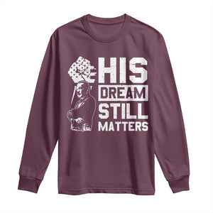 Martin Luther King Jr Long Sleeve Shirt His Dream Still Matters TS09 Maroon Print Your Wear