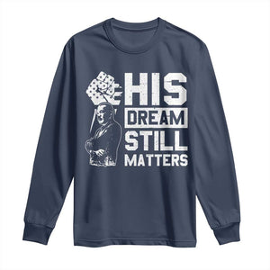 Martin Luther King Jr Long Sleeve Shirt His Dream Still Matters TS09 Navy Print Your Wear