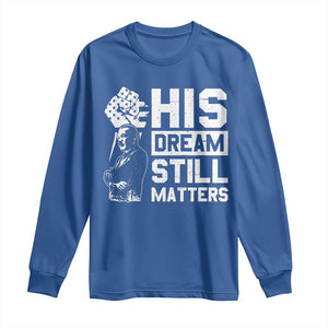 Martin Luther King Jr Long Sleeve Shirt His Dream Still Matters TS09 Royal Blue Print Your Wear