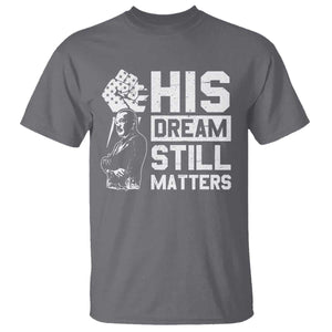 Martin Luther King Jr T Shirt His Dream Still Matters TS09 Charcoal Print Your Wear