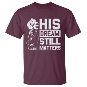 Martin Luther King Jr T Shirt His Dream Still Matters TS09 Maroon Print Your Wear