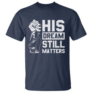 Martin Luther King Jr T Shirt His Dream Still Matters TS09 Navy Print Your Wear