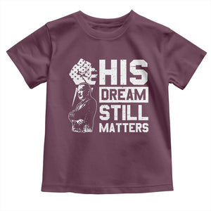 Martin Luther King Jr Toddler T Shirt His Dream Still Matters TS09 Maroon Print Your Wear