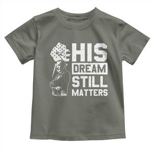 Martin Luther King Jr Toddler T Shirt His Dream Still Matters TS09 Military Green Print Your Wear