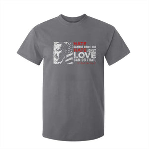 Martin Luther King Jr T Shirt For Kid Hate Cannot Drive Out Hate TS09 Charcoal Print Your Wear