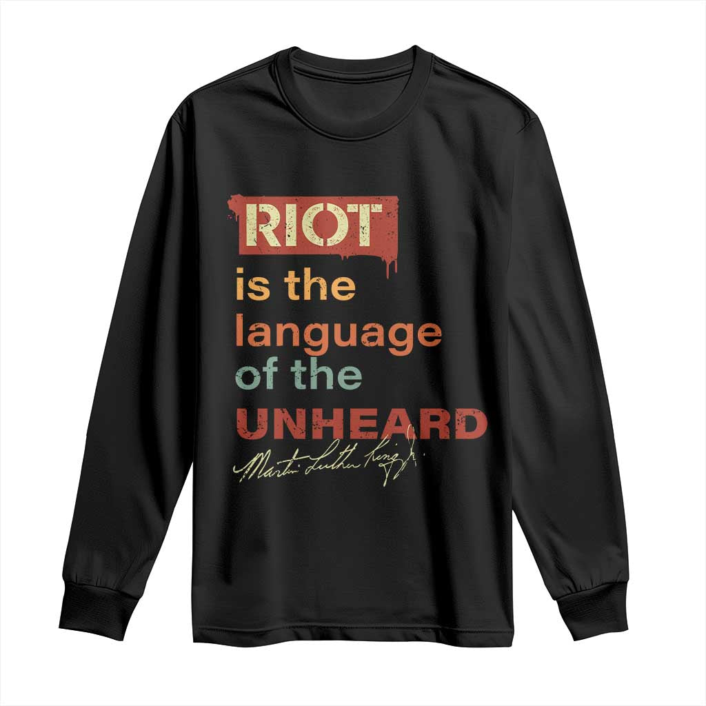 Martin Luther King Jr Long Sleeve Shirt A Riot Is The Language Of The Unheard TS09 Black Print Your Wear