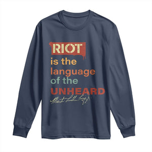 Martin Luther King Jr Long Sleeve Shirt A Riot Is The Language Of The Unheard TS09 Navy Print Your Wear