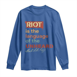 Martin Luther King Jr Long Sleeve Shirt A Riot Is The Language Of The Unheard TS09 Royal Blue Print Your Wear