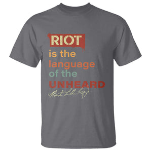 Martin Luther King Jr T Shirt A Riot Is The Language Of The Unheard TS09 Charcoal Print Your Wear