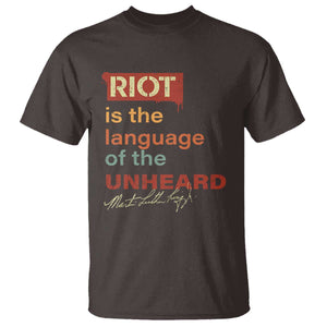 Martin Luther King Jr T Shirt A Riot Is The Language Of The Unheard TS09 Dark Chocolate Print Your Wear