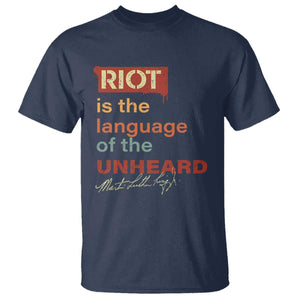 Martin Luther King Jr T Shirt A Riot Is The Language Of The Unheard TS09 Navy Print Your Wear