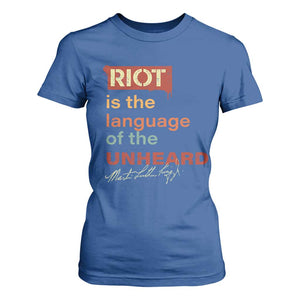 Martin Luther King Jr T Shirt For Women A Riot Is The Language Of The Unheard TS09 Royal Blue Print Your Wear