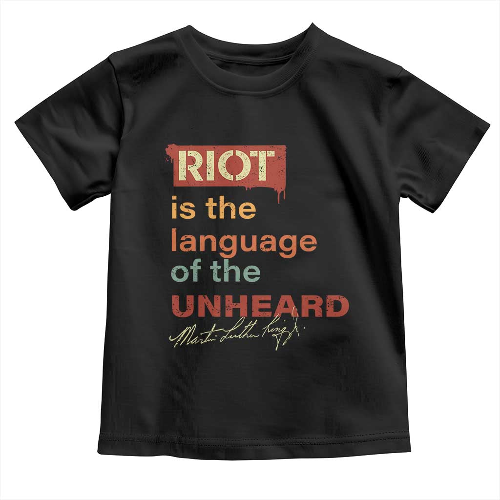 Martin Luther King Jr Toddler T Shirt A Riot Is The Language Of The Unheard TS09 Black Print Your Wear