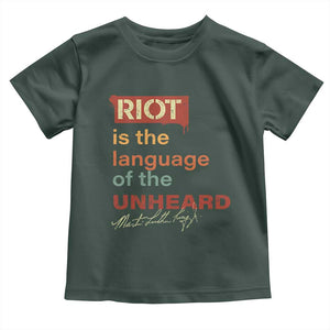 Martin Luther King Jr Toddler T Shirt A Riot Is The Language Of The Unheard TS09 Dark Forest Green Print Your Wear