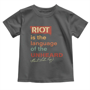 Martin Luther King Jr Toddler T Shirt A Riot Is The Language Of The Unheard TS09 Dark Heather Print Your Wear